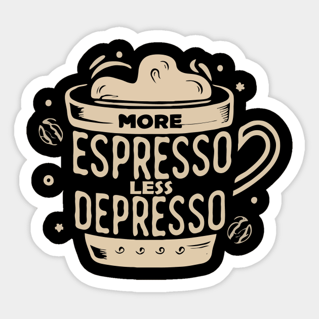 More Espresso Less Depresso. Coffee Sticker by Chrislkf